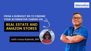 featured image of the podcast of From a Burnout RN to Finding Your Alternative Career via Real Estate and Amazon Stores with Irena Kalenik, RN
